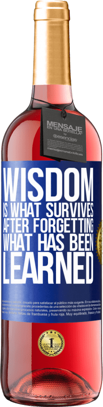 29,95 € | Rosé Wine ROSÉ Edition Wisdom is what survives after forgetting what has been learned Blue Label. Customizable label Young wine Harvest 2023 Tempranillo