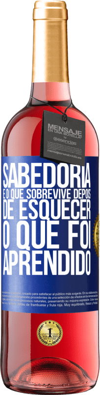 29,95 € | Vinho rosé Edição ROSÉ Sabedoria é o que sobrevive depois de esquecer o que foi aprendido Etiqueta Azul. Etiqueta personalizável Vinho jovem Colheita 2024 Tempranillo