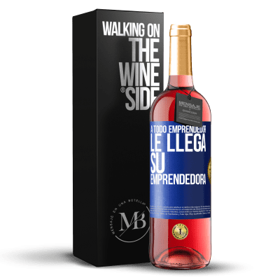 «A todo emprendedor le llega su emprendedora» Edición ROSÉ