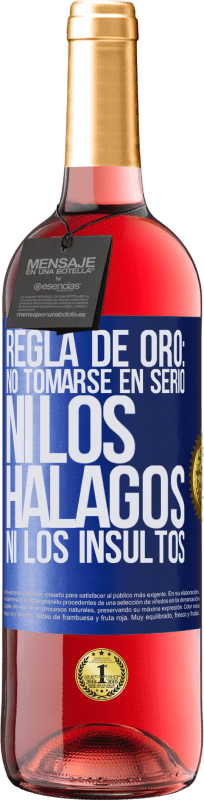 29,95 € Envío gratis | Vino Rosado Edición ROSÉ Regla de oro: no tomarse en serio ni los halagos, ni los insultos Etiqueta Azul. Etiqueta personalizable Vino joven Cosecha 2023 Tempranillo