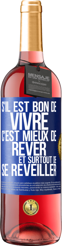 «S'il est bon de vivre, c'est mieux de rêver et surtout de se réveiller» Édition ROSÉ