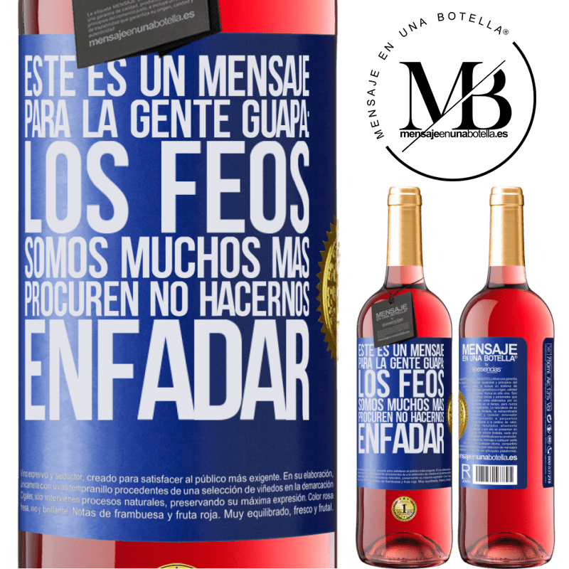 29,95 € Бесплатная доставка | Розовое вино Издание ROSÉ Это сообщение для прекрасных людей: уродливых гораздо больше. Постарайся не злить нас Синяя метка. Настраиваемая этикетка Молодое вино Урожай 2022 Tempranillo