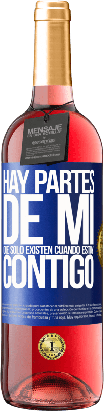 29,95 € | Vino Rosado Edición ROSÉ Hay partes de mi que sólo existen cuando estoy contigo Etiqueta Azul. Etiqueta personalizable Vino joven Cosecha 2024 Tempranillo