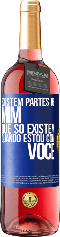 «Existem partes de mim que só existem quando estou com você» Edição ROSÉ