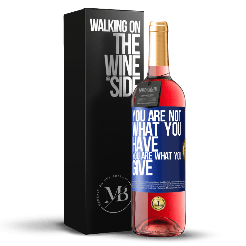 24,95 € Free Shipping | Rosé Wine ROSÉ Edition You are not what you have. You are what you give Blue Label. Customizable label Young wine Harvest 2021 Tempranillo