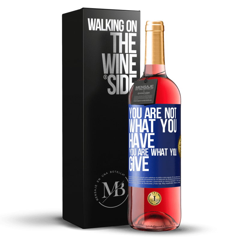 29,95 € Free Shipping | Rosé Wine ROSÉ Edition You are not what you have. You are what you give Blue Label. Customizable label Young wine Harvest 2024 Tempranillo