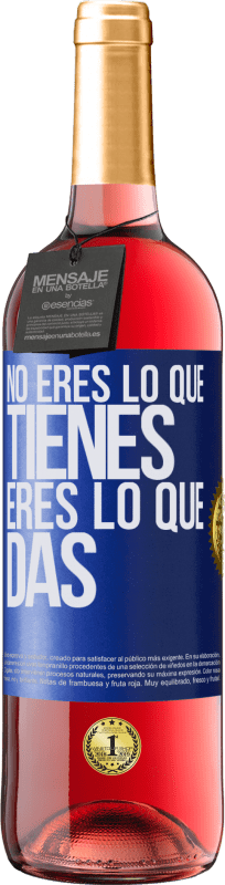 29,95 € | Vino Rosado Edición ROSÉ No eres lo que tienes. Eres lo que das Etiqueta Azul. Etiqueta personalizable Vino joven Cosecha 2024 Tempranillo