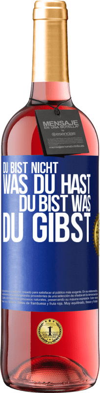 29,95 € | Roséwein ROSÉ Ausgabe Du bist nicht, was du hast, Du bist, was du gibst Blaue Markierung. Anpassbares Etikett Junger Wein Ernte 2024 Tempranillo