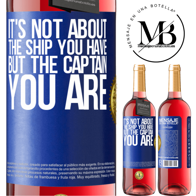 29,95 € Free Shipping | Rosé Wine ROSÉ Edition It's not about the ship you have, but the captain you are Blue Label. Customizable label Young wine Harvest 2024 Tempranillo