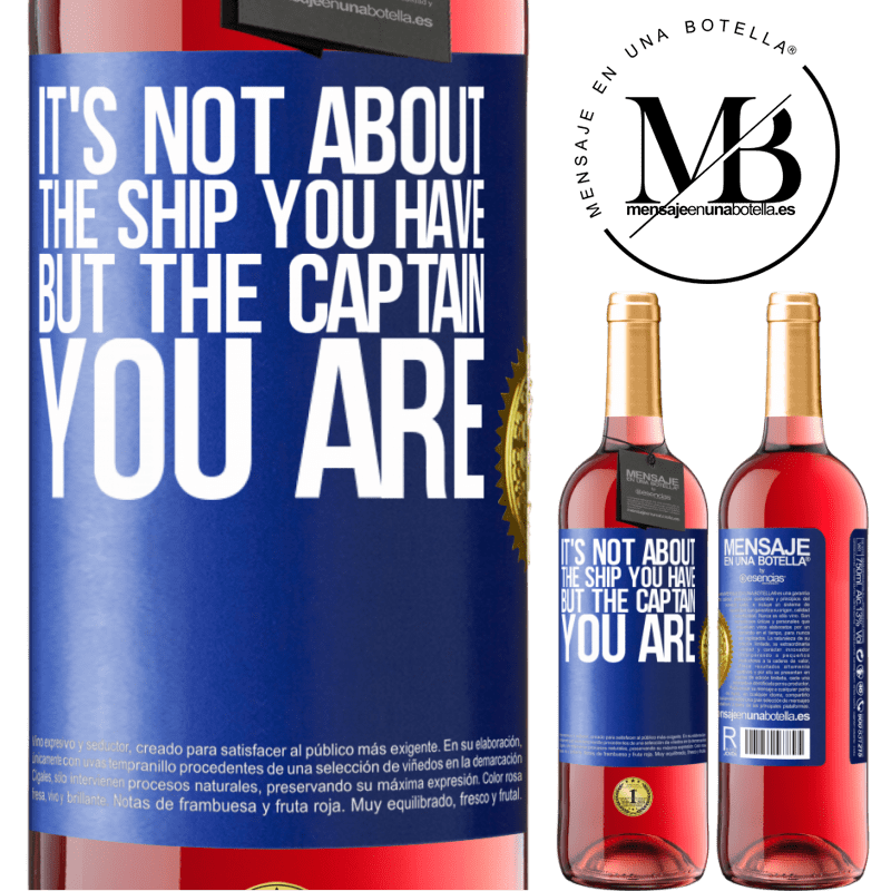 29,95 € Free Shipping | Rosé Wine ROSÉ Edition It's not about the ship you have, but the captain you are Blue Label. Customizable label Young wine Harvest 2025 Tempranillo