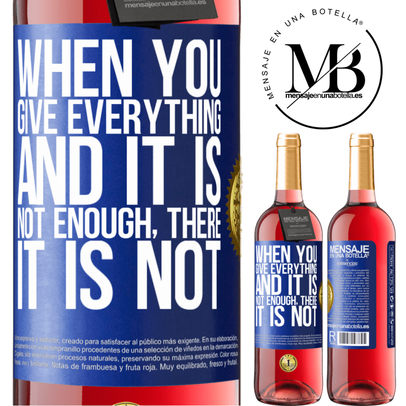 29,95 € Free Shipping | Rosé Wine ROSÉ Edition When you give everything and it is not enough, there it is not Blue Label. Customizable label Young wine Harvest 2022 Tempranillo