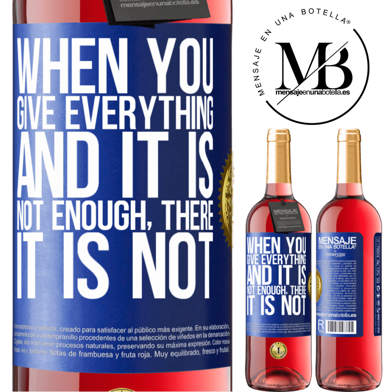 29,95 € Free Shipping | Rosé Wine ROSÉ Edition When you give everything and it is not enough, there it is not Blue Label. Customizable label Young wine Harvest 2023 Tempranillo