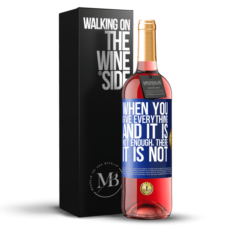 29,95 € Free Shipping | Rosé Wine ROSÉ Edition When you give everything and it is not enough, there it is not Blue Label. Customizable label Young wine Harvest 2023 Tempranillo