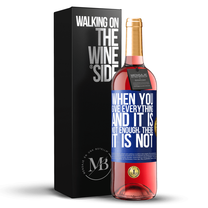 29,95 € Free Shipping | Rosé Wine ROSÉ Edition When you give everything and it is not enough, there it is not Blue Label. Customizable label Young wine Harvest 2024 Tempranillo