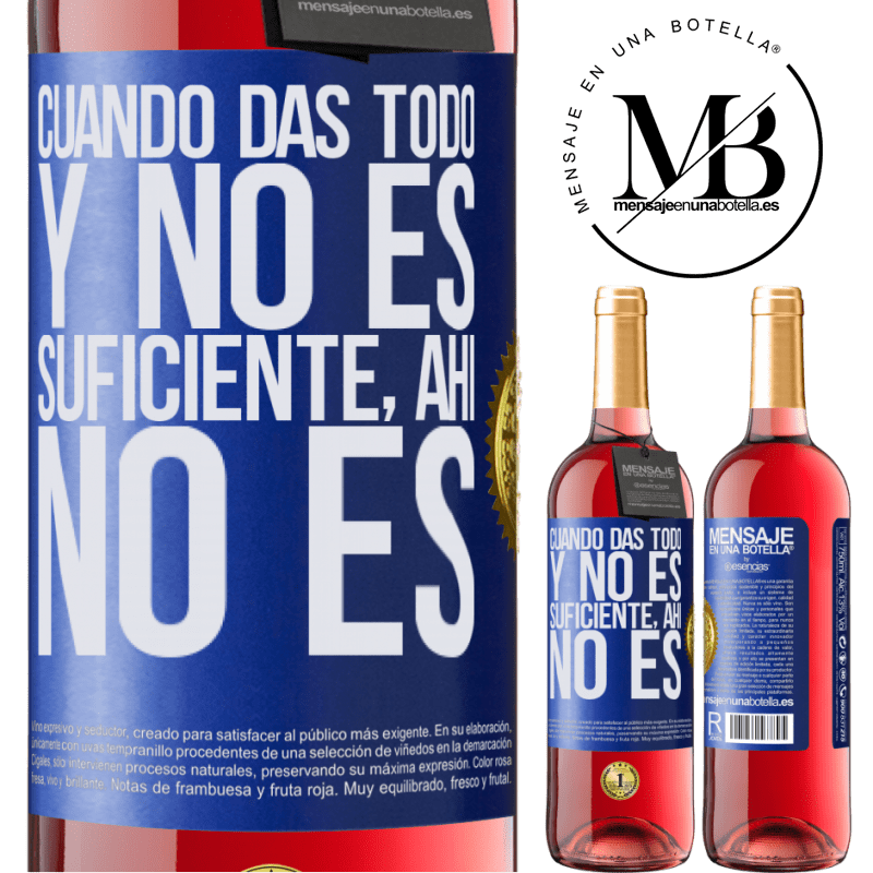 29,95 € Envío gratis | Vino Rosado Edición ROSÉ Cuando das todo y no es suficiente, ahí no es Etiqueta Azul. Etiqueta personalizable Vino joven Cosecha 2023 Tempranillo