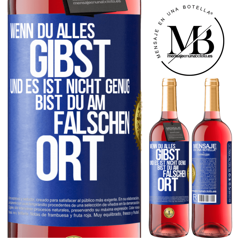 29,95 € Kostenloser Versand | Roséwein ROSÉ Ausgabe Wenn du alles gibst und es ist nicht genug, bist du am falschen Ort Blaue Markierung. Anpassbares Etikett Junger Wein Ernte 2023 Tempranillo