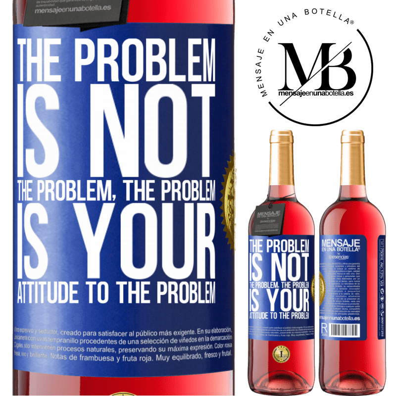 29,95 € Free Shipping | Rosé Wine ROSÉ Edition The problem is not the problem. The problem is your attitude to the problem Blue Label. Customizable label Young wine Harvest 2022 Tempranillo