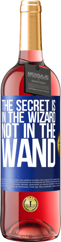 29,95 € | Rosé Wine ROSÉ Edition The secret is in the wizard, not in the wand Blue Label. Customizable label Young wine Harvest 2024 Tempranillo