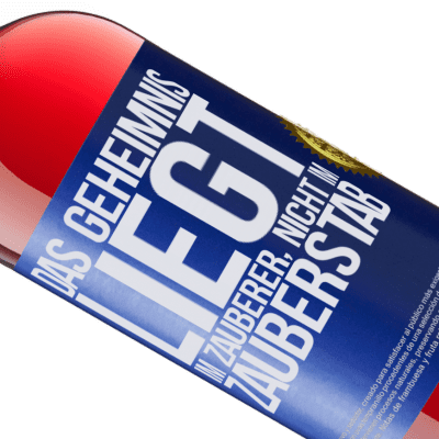 Einzigartige und Persönliche Ausdrücke. «Das Geheimnis liegt im Zauberer, nicht im Zauberstab» ROSÉ Ausgabe