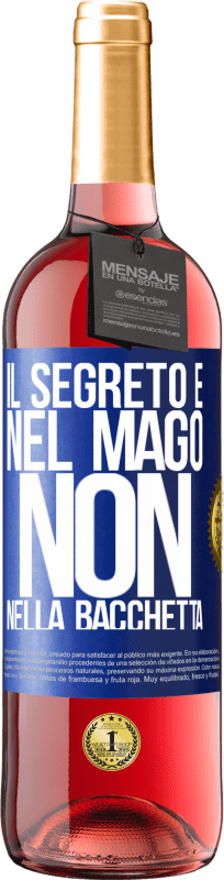 29,95 € | Vino rosato Edizione ROSÉ Il segreto è nel mago, non nella bacchetta Etichetta Blu. Etichetta personalizzabile Vino giovane Raccogliere 2023 Tempranillo