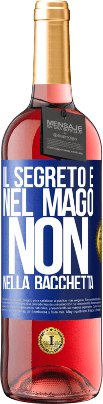 29,95 € | Vino rosato Edizione ROSÉ Il segreto è nel mago, non nella bacchetta Etichetta Blu. Etichetta personalizzabile Vino giovane Raccogliere 2024 Tempranillo