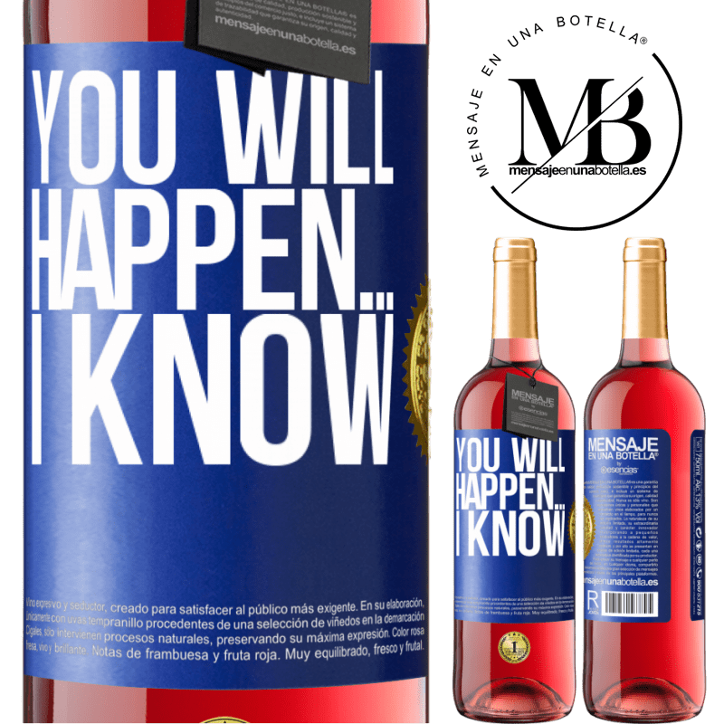 29,95 € Free Shipping | Rosé Wine ROSÉ Edition You will happen ... I know Blue Label. Customizable label Young wine Harvest 2022 Tempranillo