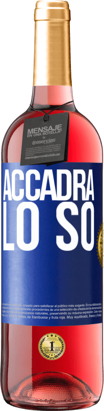 29,95 € | Vino rosato Edizione ROSÉ Accadrà ... lo so Etichetta Blu. Etichetta personalizzabile Vino giovane Raccogliere 2024 Tempranillo