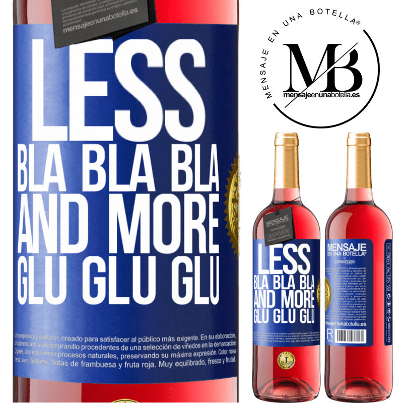 29,95 € Free Shipping | Rosé Wine ROSÉ Edition Less Bla Bla Bla and more Glu Glu Glu Blue Label. Customizable label Young wine Harvest 2024 Tempranillo