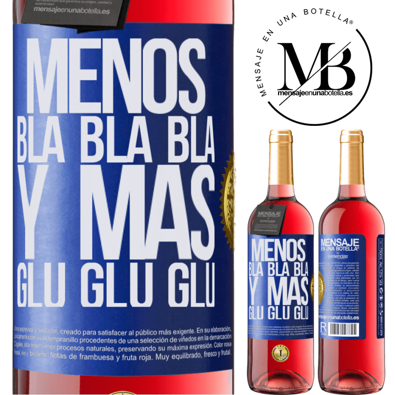 29,95 € Envío gratis | Vino Rosado Edición ROSÉ Menos Bla Bla Bla y más Glu Glu Glu Etiqueta Azul. Etiqueta personalizable Vino joven Cosecha 2024 Tempranillo