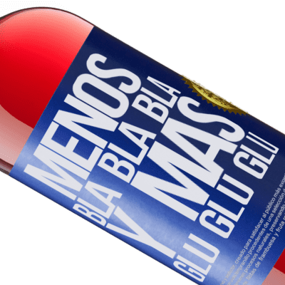 Expresiones Únicas y Personales. «Menos Bla Bla Bla y más Glu Glu Glu» Edición ROSÉ