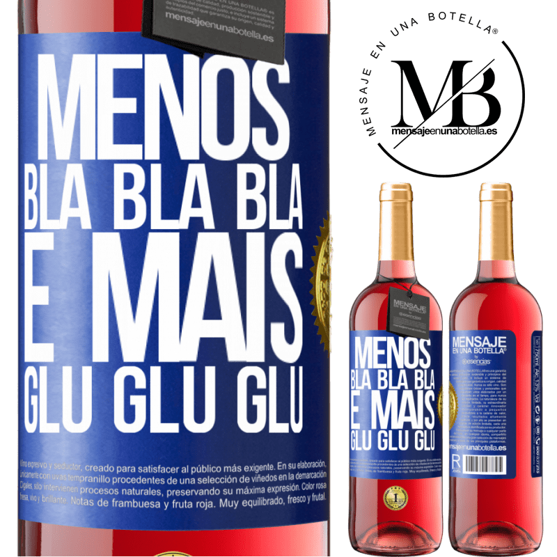 29,95 € Envio grátis | Vinho rosé Edição ROSÉ Menos Bla Bla Bla e mais Glu Glu Glu Etiqueta Azul. Etiqueta personalizável Vinho jovem Colheita 2024 Tempranillo