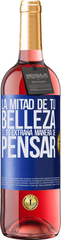 «La mitad de tu belleza es tu extraña manera de pensar» Edición ROSÉ
