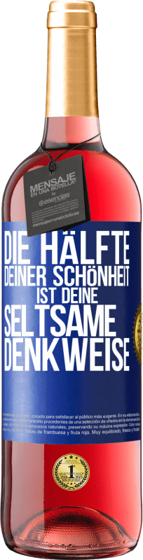 29,95 € Kostenloser Versand | Roséwein ROSÉ Ausgabe Die Hälfte deiner Schönheit ist deine seltsame Denkweise Blaue Markierung. Anpassbares Etikett Junger Wein Ernte 2025 Tempranillo