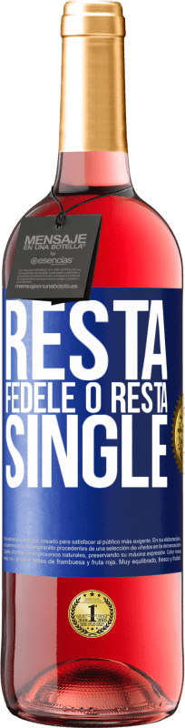 29,95 € | Vino rosato Edizione ROSÉ Resta fedele o resta single Etichetta Blu. Etichetta personalizzabile Vino giovane Raccogliere 2024 Tempranillo