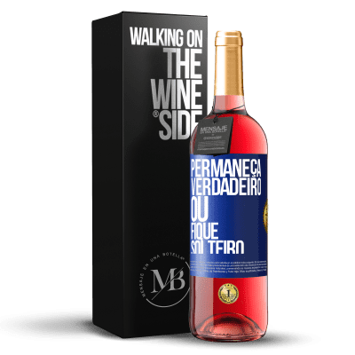 «Permaneça verdadeiro ou fique solteiro» Edição ROSÉ