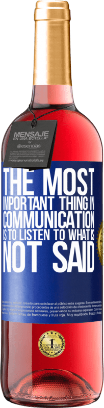29,95 € Free Shipping | Rosé Wine ROSÉ Edition The most important thing in communication is to listen to what is not said Blue Label. Customizable label Young wine Harvest 2025 Tempranillo