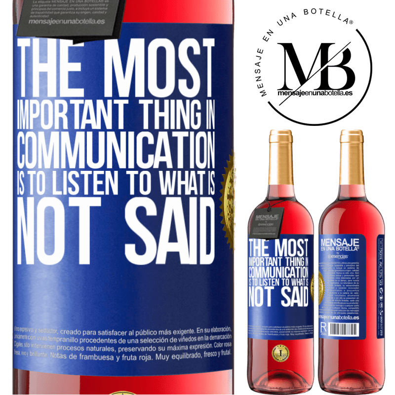29,95 € Free Shipping | Rosé Wine ROSÉ Edition The most important thing in communication is to listen to what is not said Blue Label. Customizable label Young wine Harvest 2022 Tempranillo