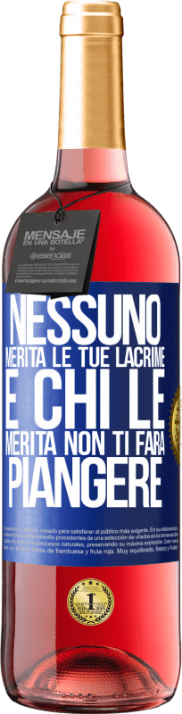 29,95 € | Vino rosato Edizione ROSÉ Nessuno merita le tue lacrime e chi le merita non ti farà piangere Etichetta Blu. Etichetta personalizzabile Vino giovane Raccogliere 2025 Tempranillo