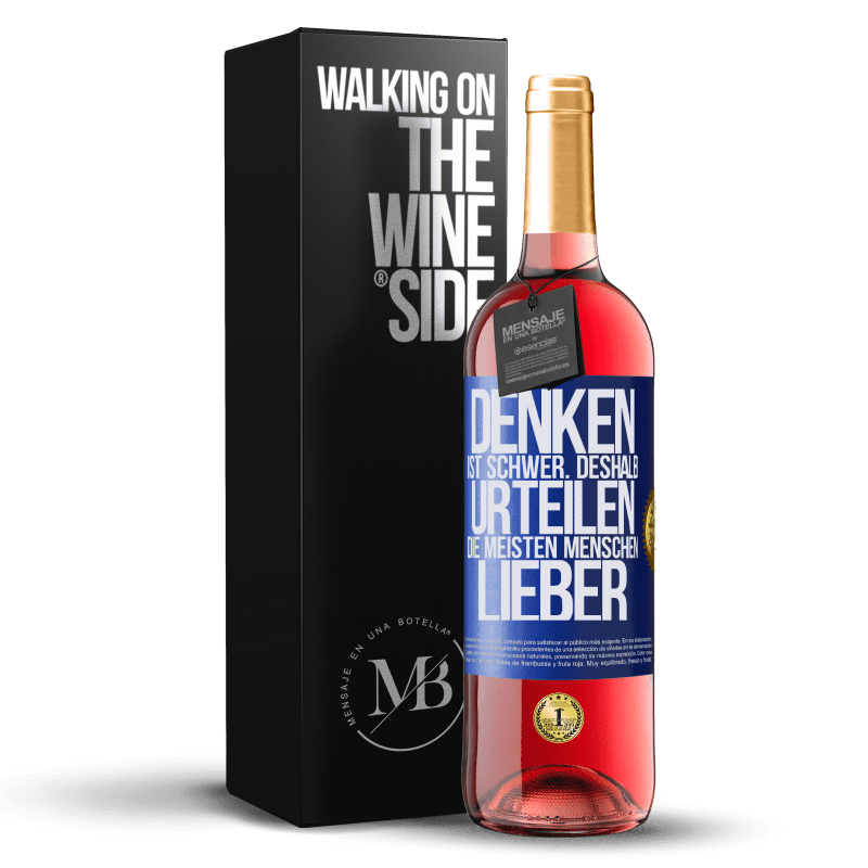 29,95 € Kostenloser Versand | Roséwein ROSÉ Ausgabe Denken ist schwer. Deshalb urteilen die meisten Menschen lieber Blaue Markierung. Anpassbares Etikett Junger Wein Ernte 2024 Tempranillo