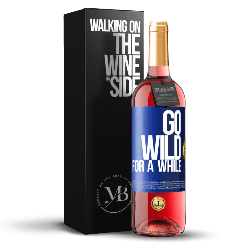 29,95 € Бесплатная доставка | Розовое вино Издание ROSÉ Go wild for a while Синяя метка. Настраиваемая этикетка Молодое вино Урожай 2024 Tempranillo