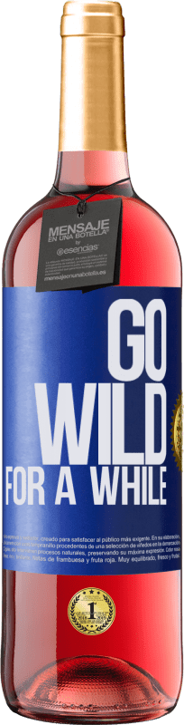 29,95 € | Vino Rosado Edición ROSÉ Go wild for a while Etiqueta Azul. Etiqueta personalizable Vino joven Cosecha 2023 Tempranillo