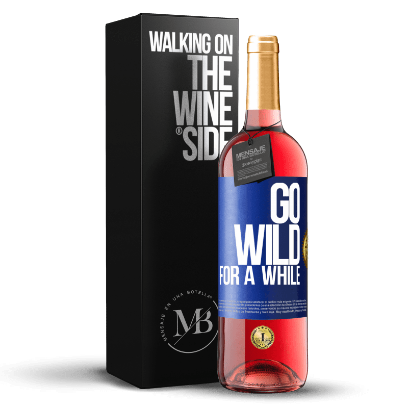 29,95 € Envío gratis | Vino Rosado Edición ROSÉ Go wild for a while Etiqueta Azul. Etiqueta personalizable Vino joven Cosecha 2024 Tempranillo