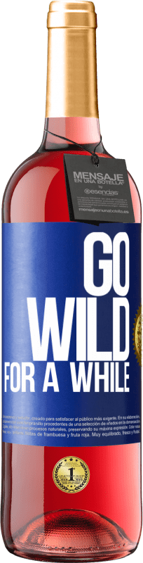 29,95 € | Vino rosato Edizione ROSÉ Go wild for a while Etichetta Blu. Etichetta personalizzabile Vino giovane Raccogliere 2023 Tempranillo