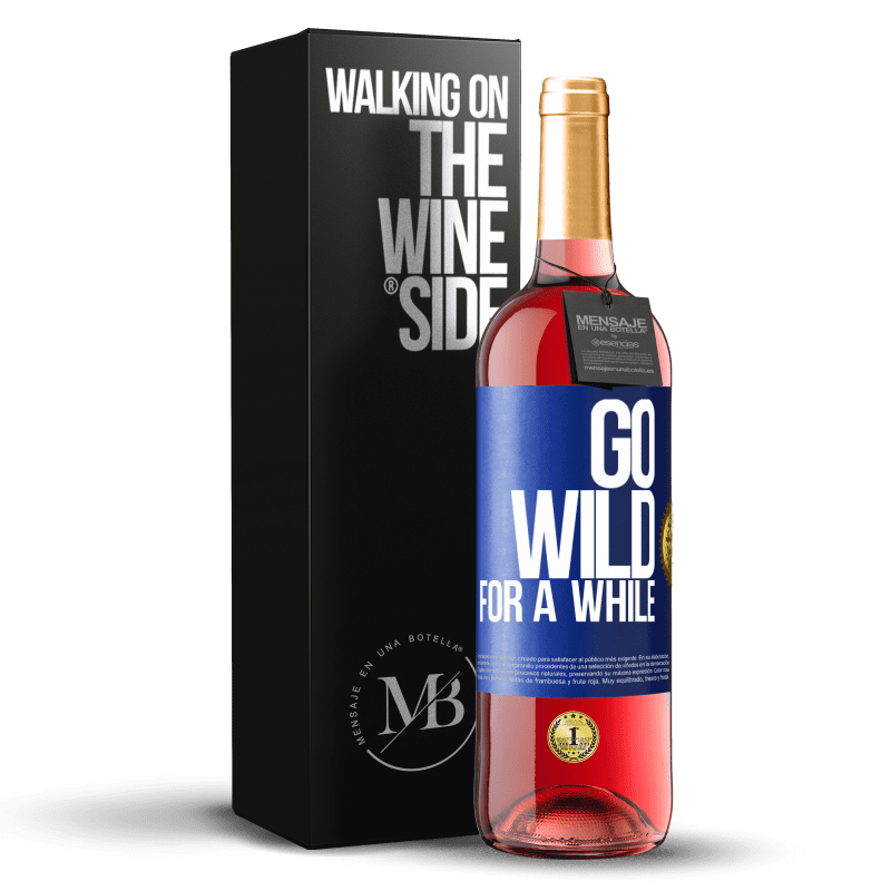 29,95 € Spedizione Gratuita | Vino rosato Edizione ROSÉ Go wild for a while Etichetta Blu. Etichetta personalizzabile Vino giovane Raccogliere 2024 Tempranillo