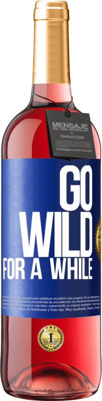 29,95 € | Vinho rosé Edição ROSÉ Go wild for a while Etiqueta Azul. Etiqueta personalizável Vinho jovem Colheita 2025 Tempranillo