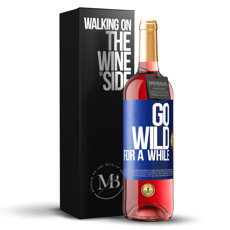 29,95 € Envio grátis | Vinho rosé Edição ROSÉ Go wild for a while Etiqueta Azul. Etiqueta personalizável Vinho jovem Colheita 2025 Tempranillo