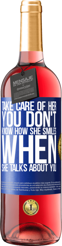 29,95 € | ロゼワイン ROSÉエディション 彼女の世話をします。彼があなたについて話すとき、彼がどのように微笑んでいるかわからない 青いタグ. カスタマイズ可能なラベル 若いワイン 収穫 2023 Tempranillo