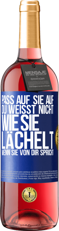 29,95 € | Roséwein ROSÉ Ausgabe Pass auf sie auf. Du weißt nicht, wie sie lächelt, wenn sie von dir spricht Blaue Markierung. Anpassbares Etikett Junger Wein Ernte 2024 Tempranillo