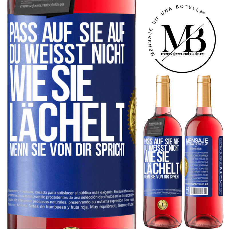 29,95 € Kostenloser Versand | Roséwein ROSÉ Ausgabe Pass auf sie auf. Du weißt nicht, wie sie lächelt, wenn sie von dir spricht Blaue Markierung. Anpassbares Etikett Junger Wein Ernte 2024 Tempranillo
