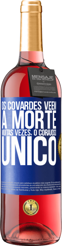 29,95 € Envio grátis | Vinho rosé Edição ROSÉ Os covardes veem a morte muitas vezes. O corajoso único Etiqueta Azul. Etiqueta personalizável Vinho jovem Colheita 2024 Tempranillo